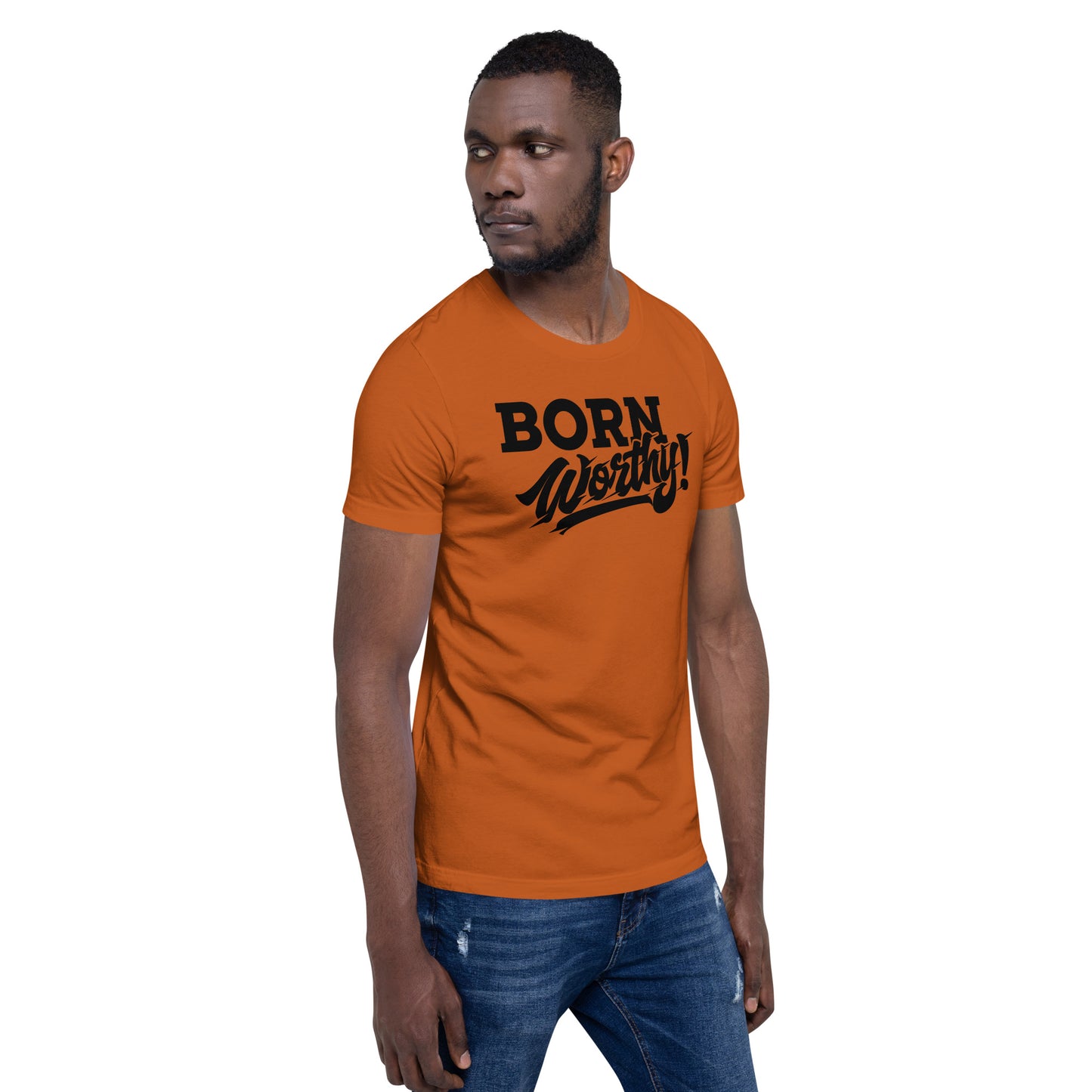 Born Worthy Unisex t-shirt